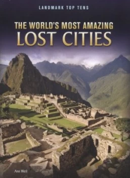 Image of The Worlds Most Amazing Lost Cities by Ann Weil Book