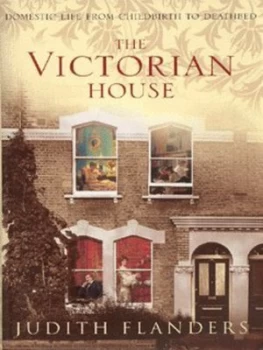 Image of The Victorian House by Judith Flanders Hardback