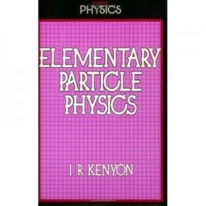 Image of Elementary Particle Physics by I.R. Kenyon Book