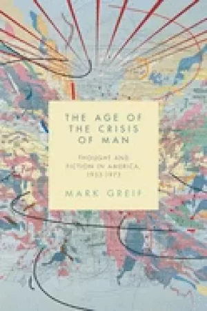 Image of age of the crisis of man thought and fiction in america 1933 1973