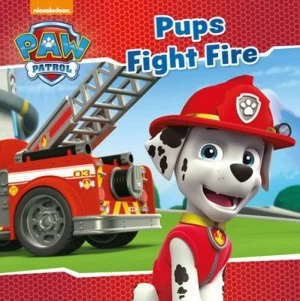 Image of Nickelodeon Paw Patrol Pups Fight Fire by Parragon Books Ltd Book
