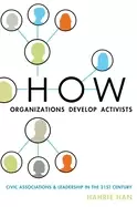 Image of how organizations develop activists civic associations and leadership in th