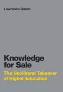 Image of knowledge for sale the neoliberal takeover of higher education