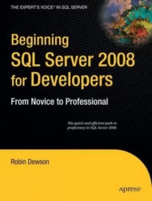 Image of Beginning SQL Server 2008 for developers by Robin Dewson