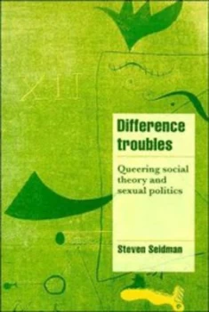 Image of Difference Troubles by Steven Seidman Paperback