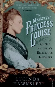 Image of The Mystery of Princess Louise by Lucinda Hawksley Paperback