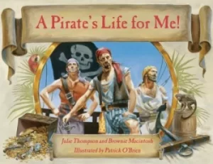 Image of A pirates life for me by Julie Thompson