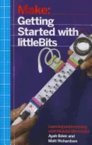 Image of getting started with littlebits prototyping and inventing with modular elec