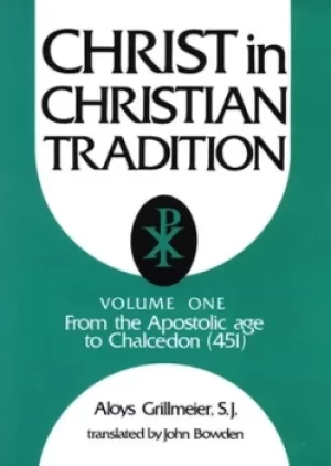 Image of Christ in Christian tradition by Alois Grillmeier