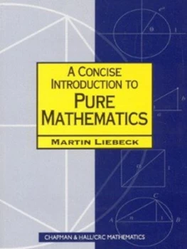Image of A Concise Introduction to Pure Mathematics by Martin Liebeck Paperback