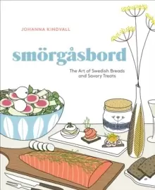 Image of Smorgasbord : The Art of Swedish Breads and Savory Treats [A Cookbook]