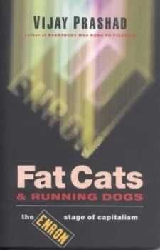 Image of Fat Cats and Running Dogs by Vijay Prashad Paperback