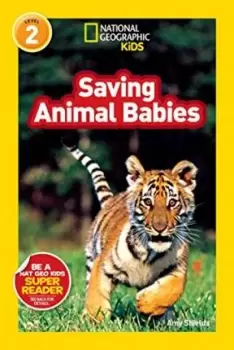 Image of National Geographic Kids Readers: Saving Animal Babies by Amy Shields