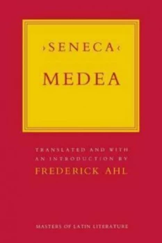 Image of Medea by Lucius Annaeus Seneca and Frederick Ahl Book
