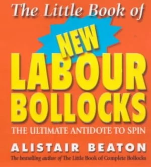 Image of The Little Book of New Labour Bollocks by Alistair Beaton Paperback