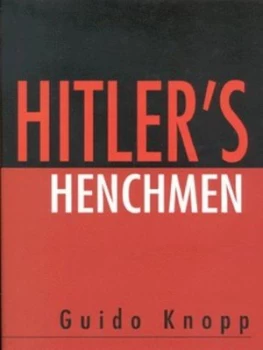 Image of Hitlers Henchman by Guido Knopp Hardback