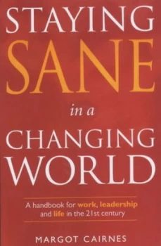 Image of Staying Sane in a Changing World by Margot Cairnes Paperback