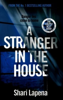 Image of A Stranger in the House by Shari Lapena Hardback
