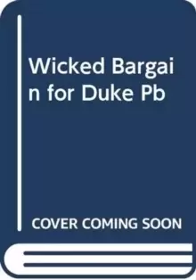 Image of A Wicked Bargain for the Duke : A Hazards of Dukes Novel