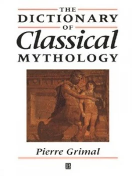 Image of The Dictionary of Classical Mythology by Pierre Grimal Paperback