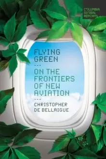 Image of Flying Green : On the Frontiers of New Aviation