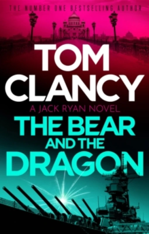 Image of The Bear and the Dragon : A classic, heart-racing Tom Clancy thriller Paperback / softback