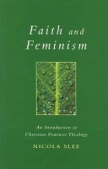 Image of Faith and Feminism by Nicola Slee Book