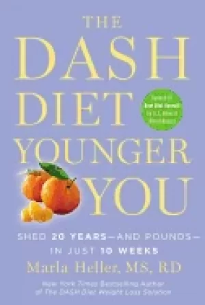 Image of dash diet younger you shed 20 years and pounds in just 10 weeks