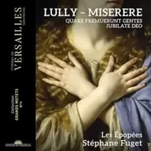 image of Lully: Miserere/Quare Fremuerunt Gentes/Jubilate Deo