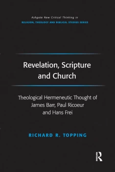 Image of Revelation Scripture and ChurchTheological Hermeneutic Thought of James Barr Paul Ricoeur and Hans Frei