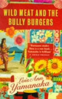 Image of Wild Meat and the Bully Burgers by Lois-Ann Yamanaka Paperback