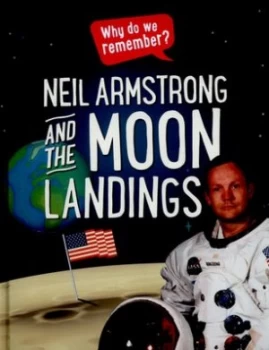 Image of Neil Armstrong and the Moon Landings by Izzi Howell Hardback