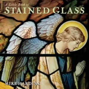 Image of A little book of stained glass by Mike Harding
