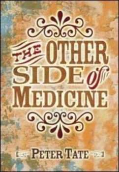 Image of The Other Side of Medicine by Peter Tate Paperback