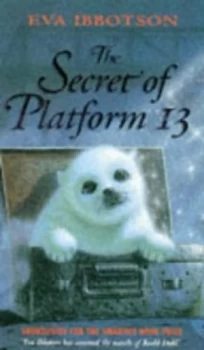 Image of The Secret of Platform 13 by Eva Ibbotson and Sue Porter Book
