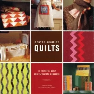 Image of denyse schmidt quilts 30 colorful quilt and patchwork projects