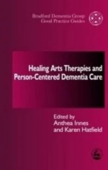 Image of Healing Arts Therapies and Person-Centered Dementia Care by Anthea Innes Book