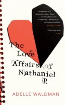 Image of The Love Affairs of Nathaniel P by Adelle Waldman Hardback