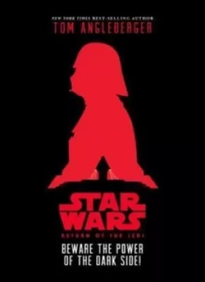 Image of Star Wars Return of the Jedi Beware the Power of the Dark Side by Tom Angleberger