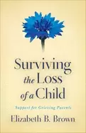 Image of surviving the loss of a child support for grieving parents