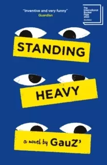 Image of Standing Heavy : Shortlisted for the International Booker Prize 2023
