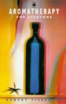 Image of Aromatherapy for Everyone by Robert Tisserand Book