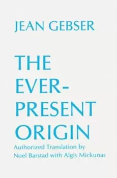 Image of The Ever-Present Origin by Jean Gebser