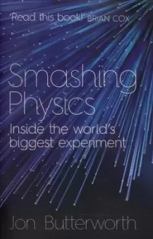Image of Smashing physics - Jon Butterworth - Paperback - Used