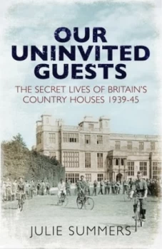 Image of Our Uninvited Guests by Julie Summers Hardback