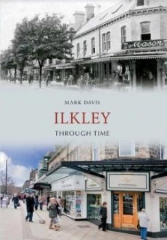 Image of Ilkley through time by Mark Davis