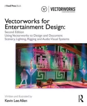 Image of Vectorworks for Entertainment DesignUsing Vectorworks to Design and Document Scenery Lighting Rigging and Audio Visual Systems