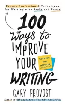 Image of 100 Ways To Improve Your Writing (updated) by Gary Provost