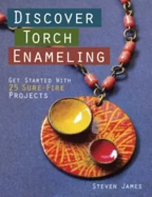 Image of discover torch enameling get started with 25 sure fire jewelry projects
