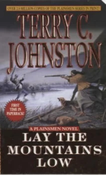 Image of Lay the Mountains Low by Terry C Johnston Paperback